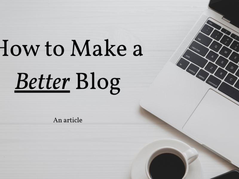 How to Make a Better Blog