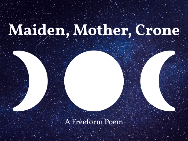 Maiden, Mother, Crone
