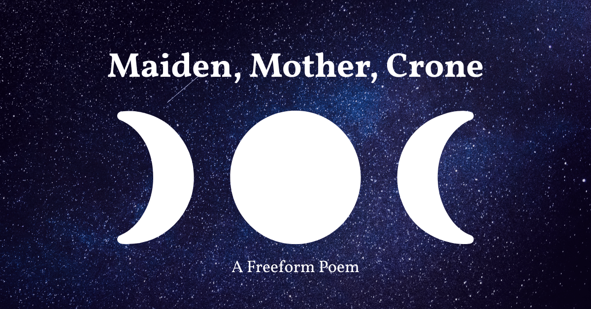 Maiden, Mother, Crone