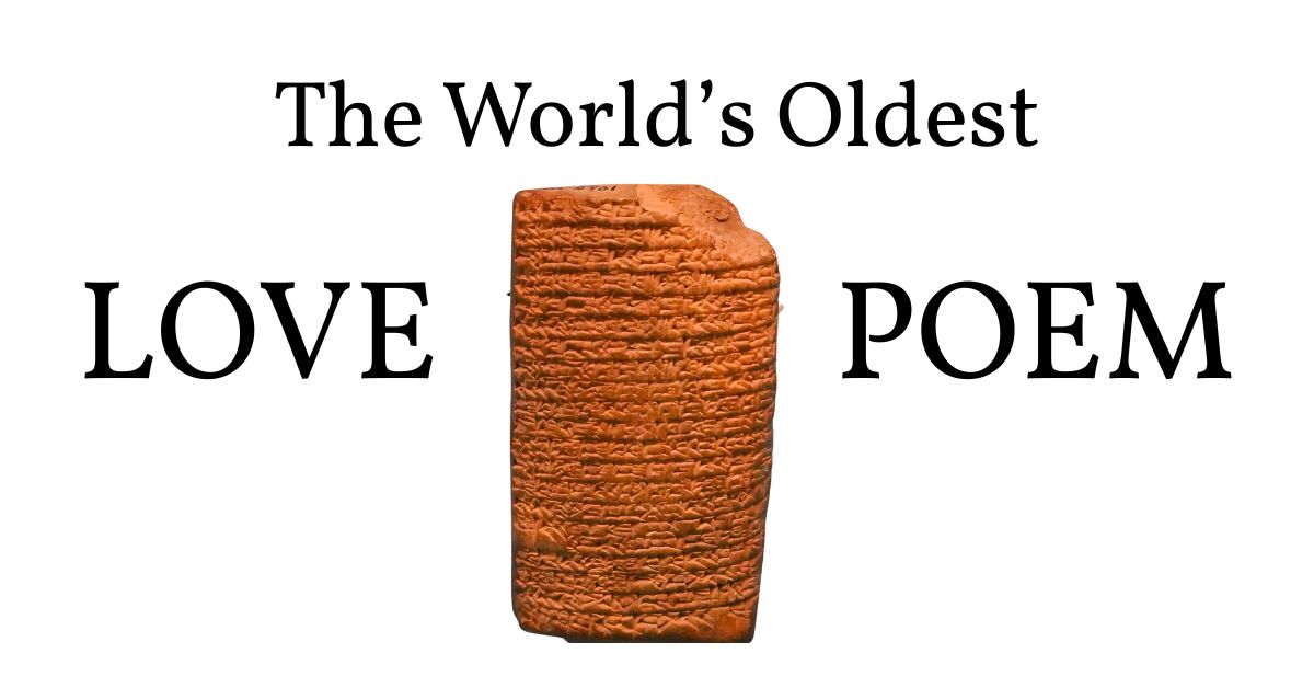 The World’s Oldest Love Poem