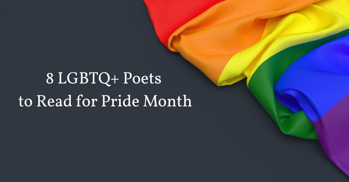8 LGBTQ+ Poets to Read for Pride Month