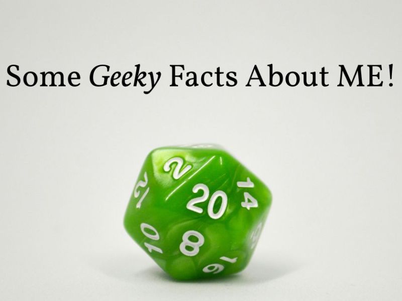 Some Geeky Facts about ME!